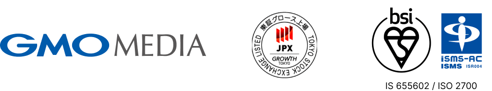 運営会社であるGMOメディア株式会社は、グローバル・スタンダード基準とされる第三者認証基準のISMS（情報セキュリティマネジメントシステム）の 国際規格を取得しております。